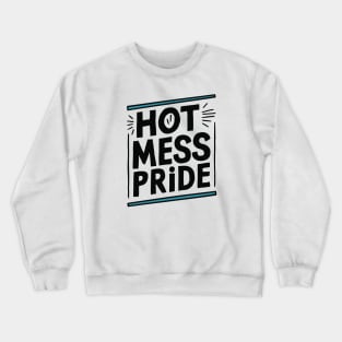 hot mess pride gay Crewneck Sweatshirt